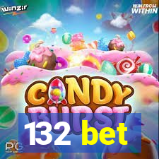 132 bet