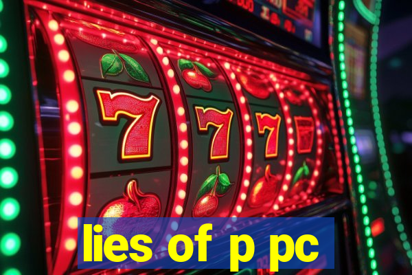 lies of p pc