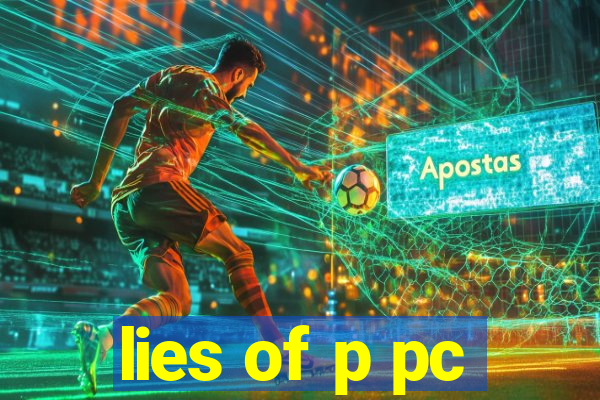 lies of p pc