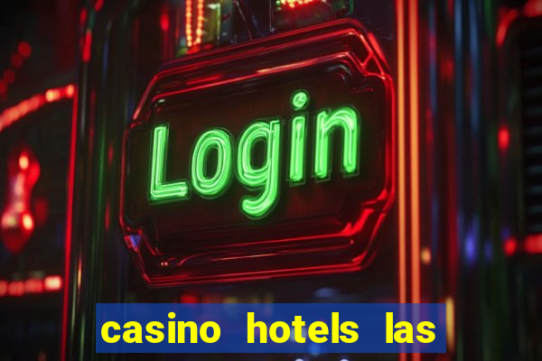 casino hotels las vegas nevada