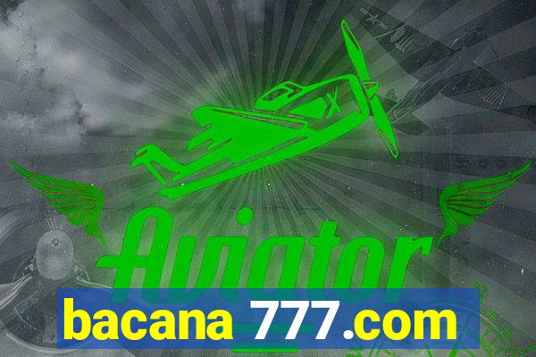 bacana 777.com