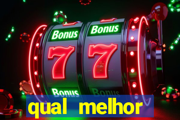 qual melhor plataforma de slots