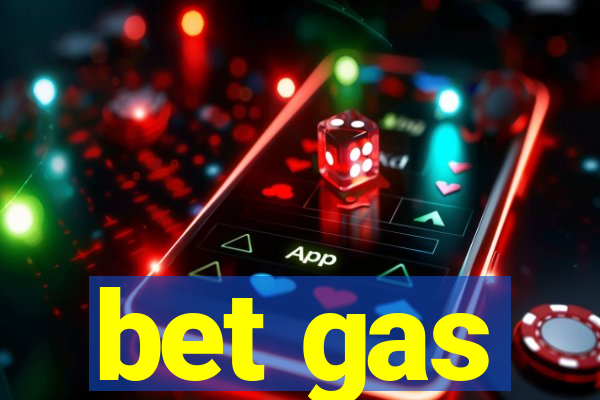 bet gas