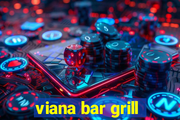 viana bar grill