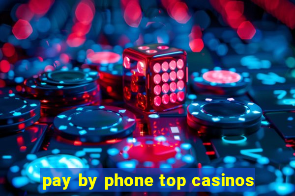 pay by phone top casinos