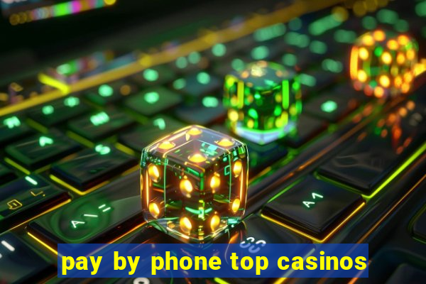 pay by phone top casinos