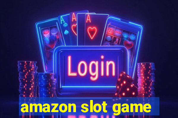 amazon slot game