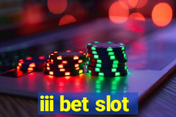 iii bet slot