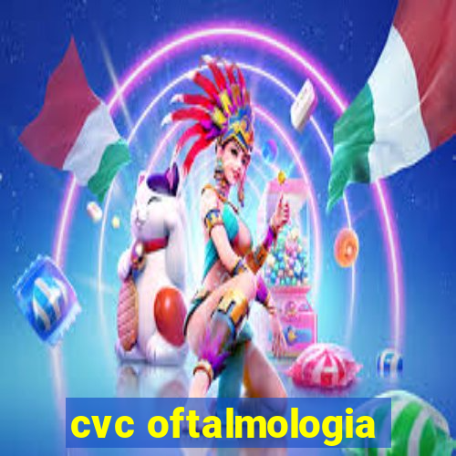 cvc oftalmologia