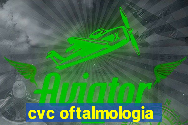 cvc oftalmologia