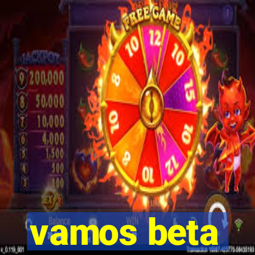 vamos beta