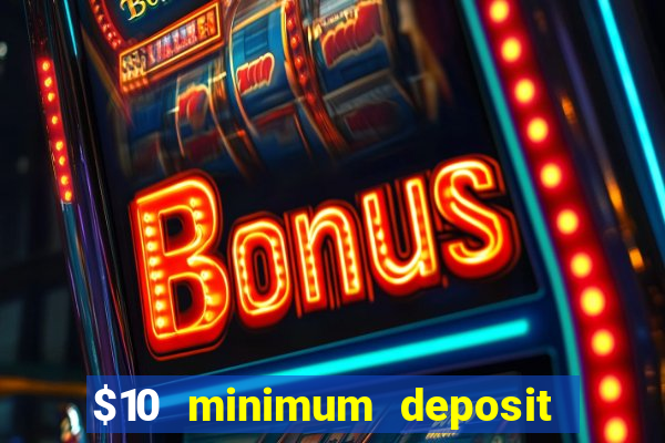 $10 minimum deposit online casino australia