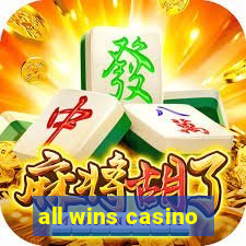 all wins casino