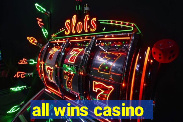 all wins casino