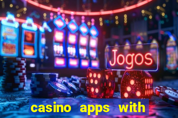 casino apps with real money