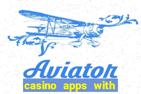 casino apps with real money