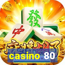 casino 80