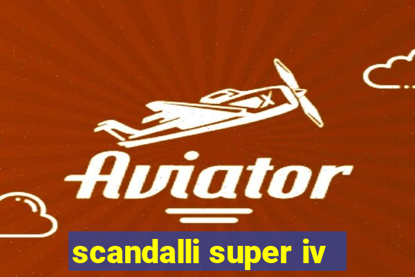 scandalli super iv