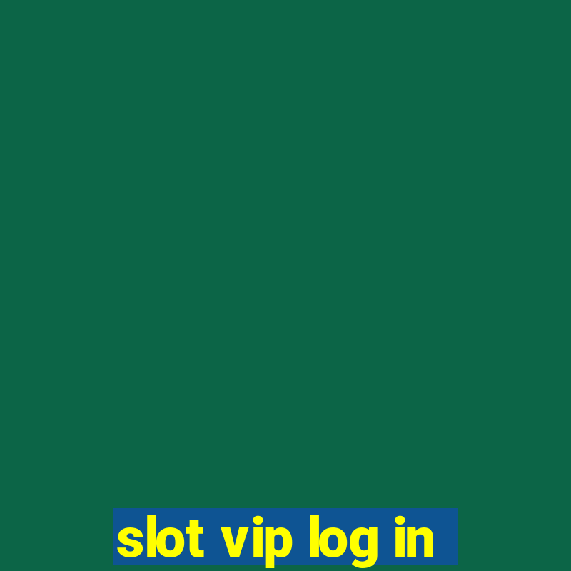 slot vip log in