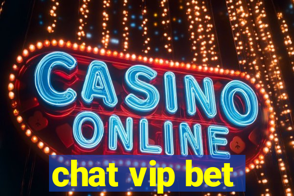 chat vip bet