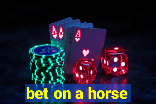 bet on a horse