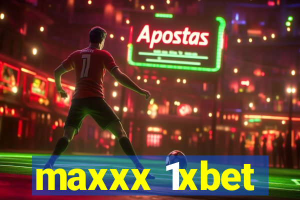 maxxx 1xbet