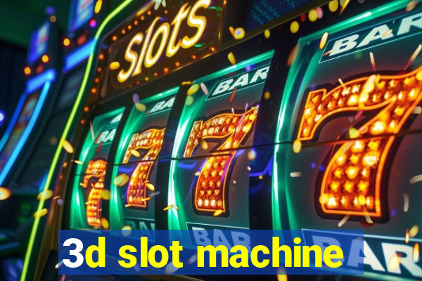 3d slot machine