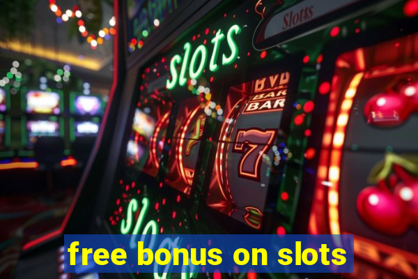 free bonus on slots