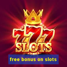 free bonus on slots