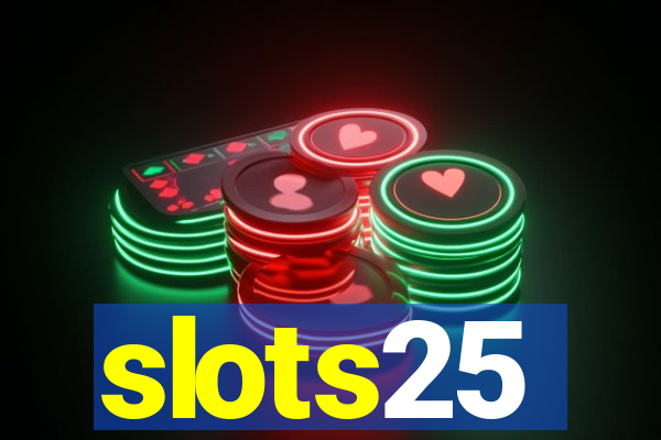 slots25