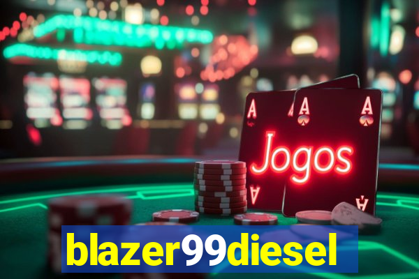 blazer99diesel