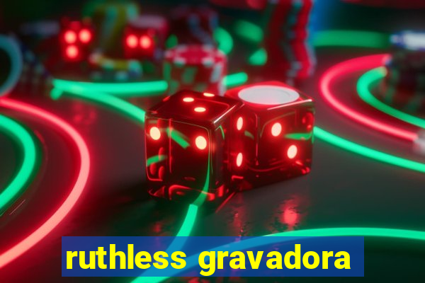 ruthless gravadora