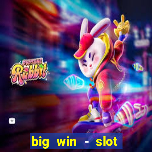 big win - slot casino online