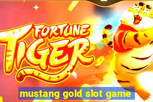 mustang gold slot game