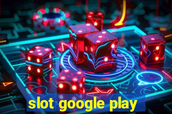 slot google play