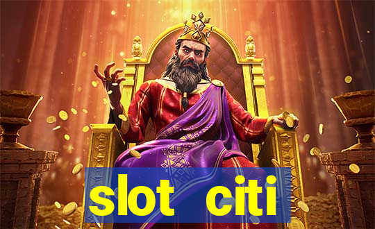 slot citi бонусы за регистрацию киев