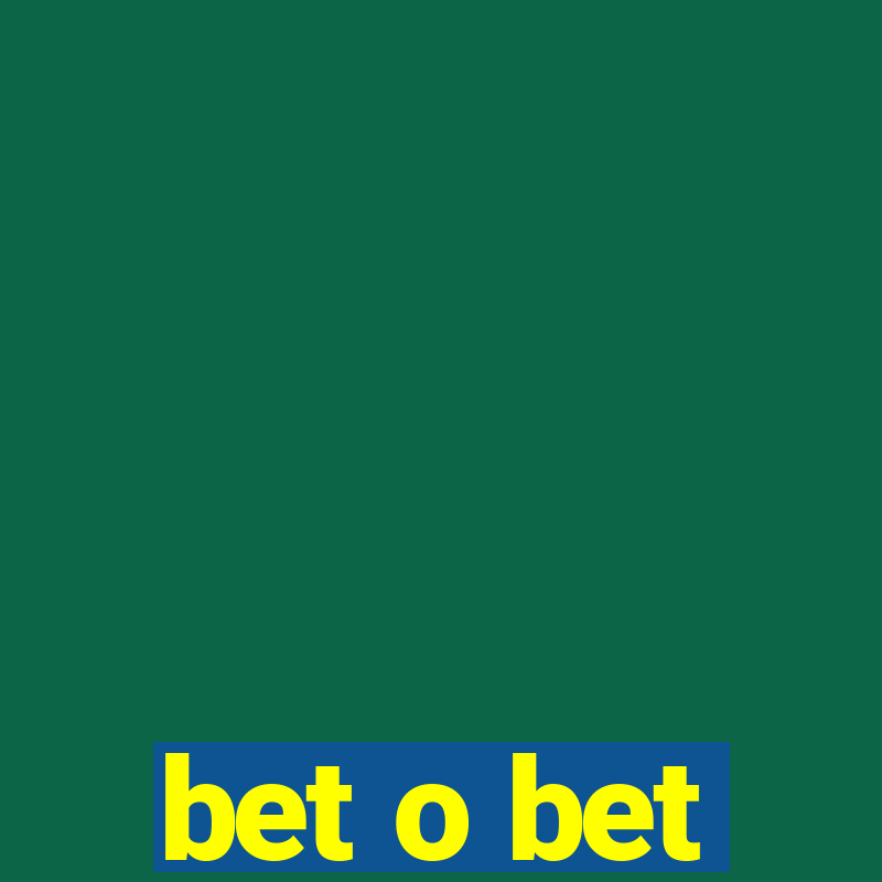 bet o bet