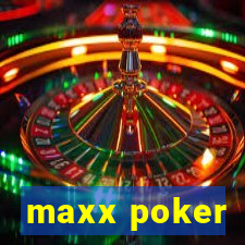 maxx poker