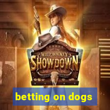 betting on dogs