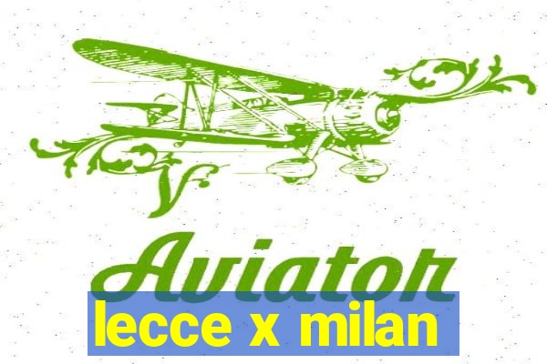 lecce x milan