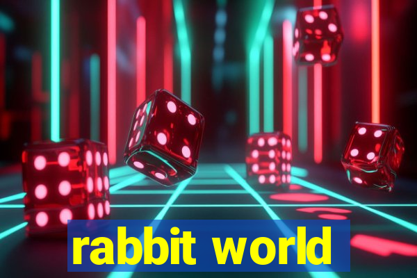 rabbit world