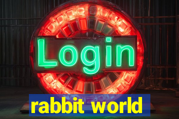 rabbit world