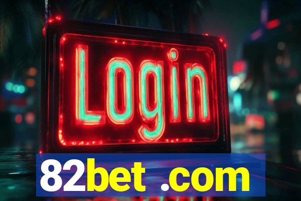 82bet .com