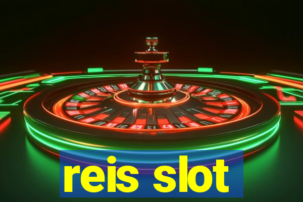 reis slot