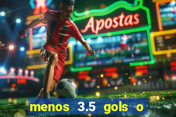 menos 3.5 gols o que significa