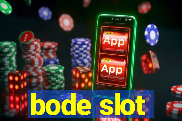 bode slot