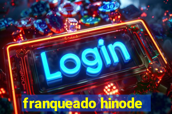 franqueado hinode