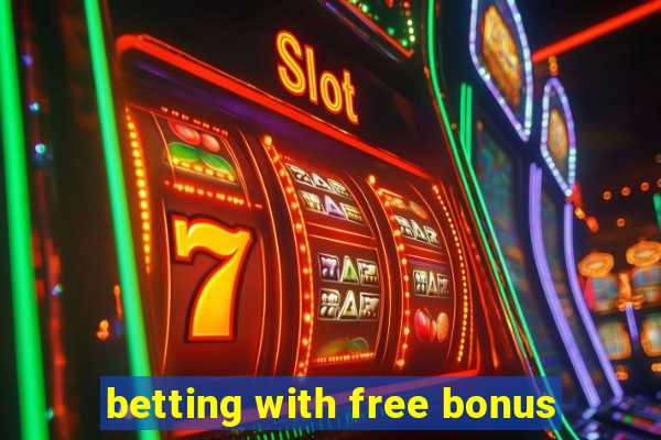 betting with free bonus