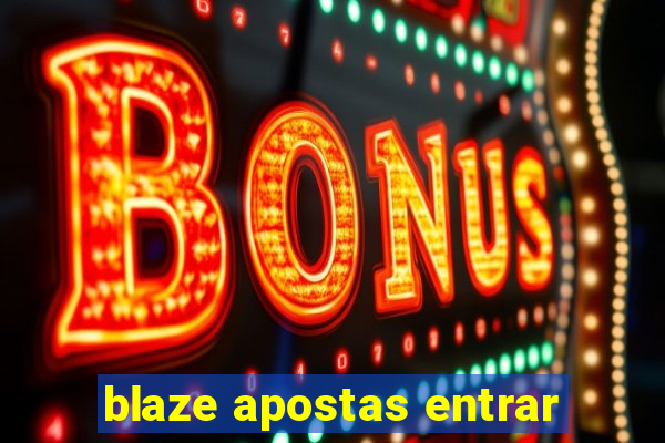 blaze apostas entrar