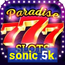 sonic 5k